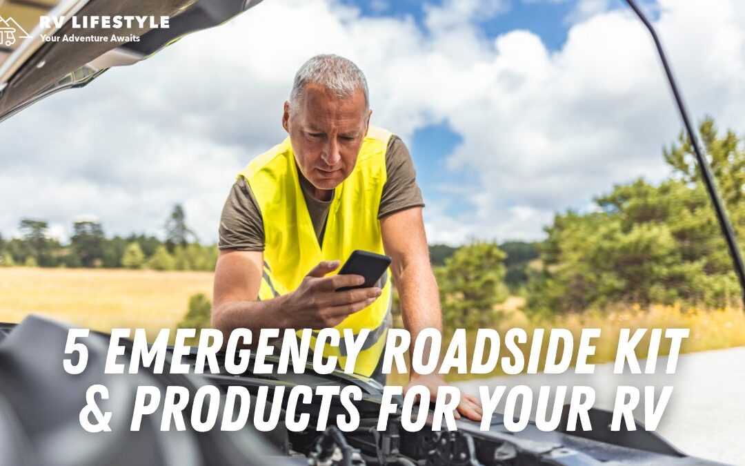 5 Emergency Roadside Kit & Products For Your RV