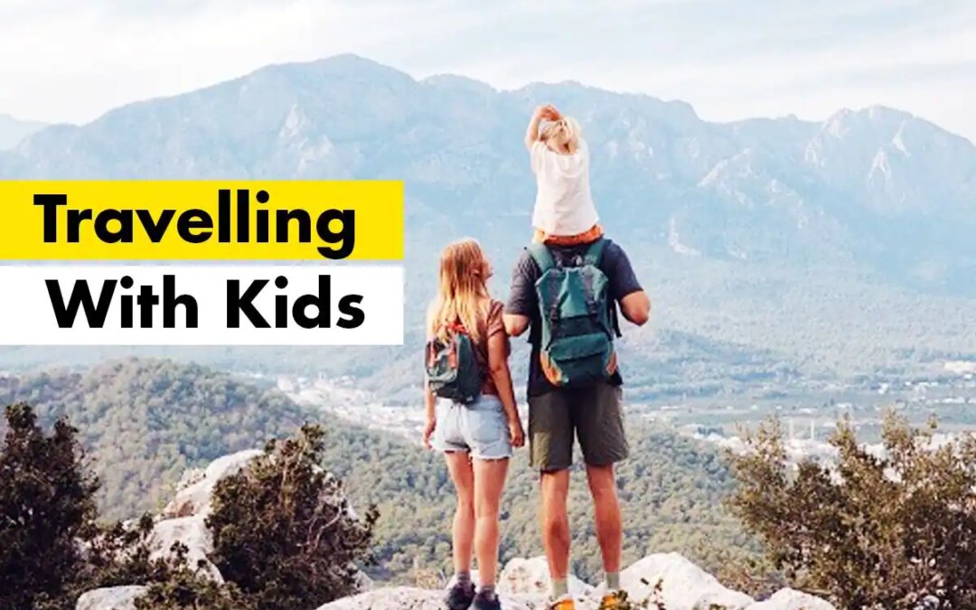 Travelling Tips For Parents 7 Handy Ways to Enjoy a Hassle-Free Holiday With Kids