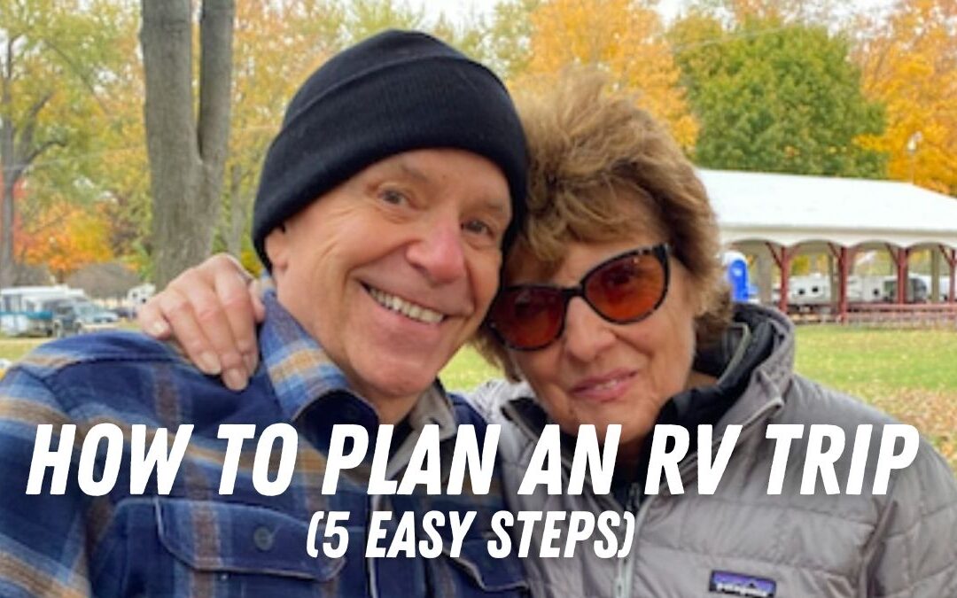 How To Plan An RV Trip (5 Easy Steps)