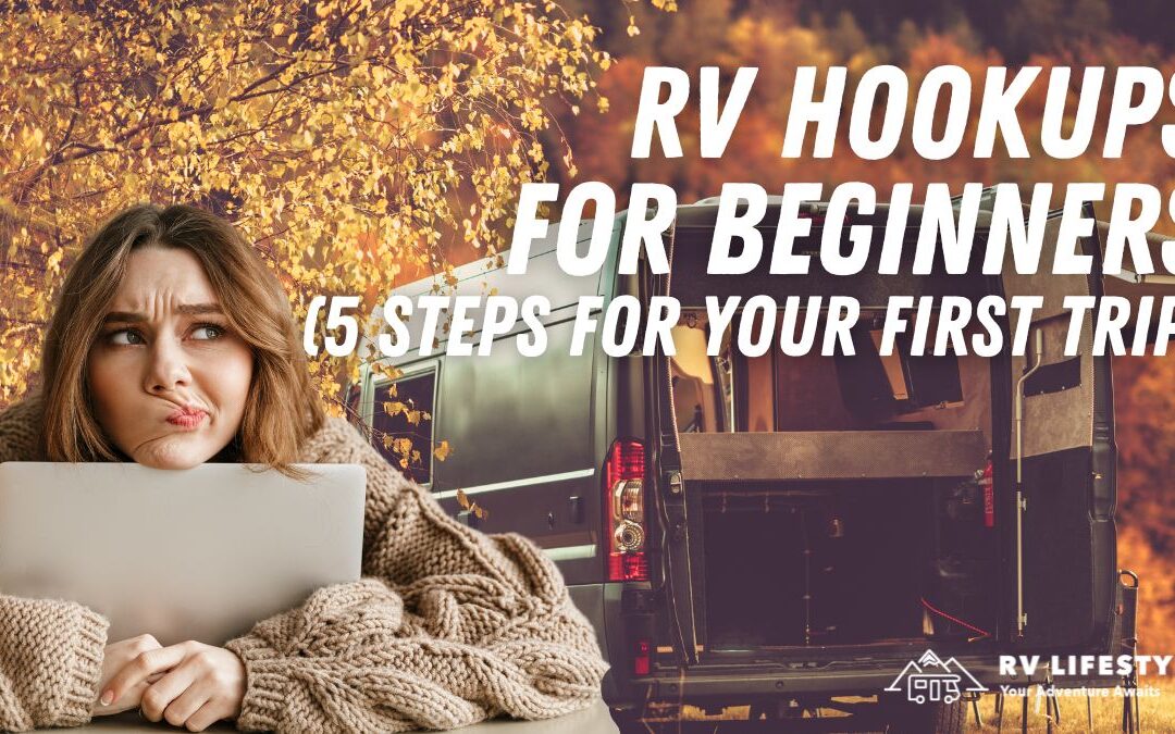 RV Hookups For Beginners (5 Steps For Your First Trip)