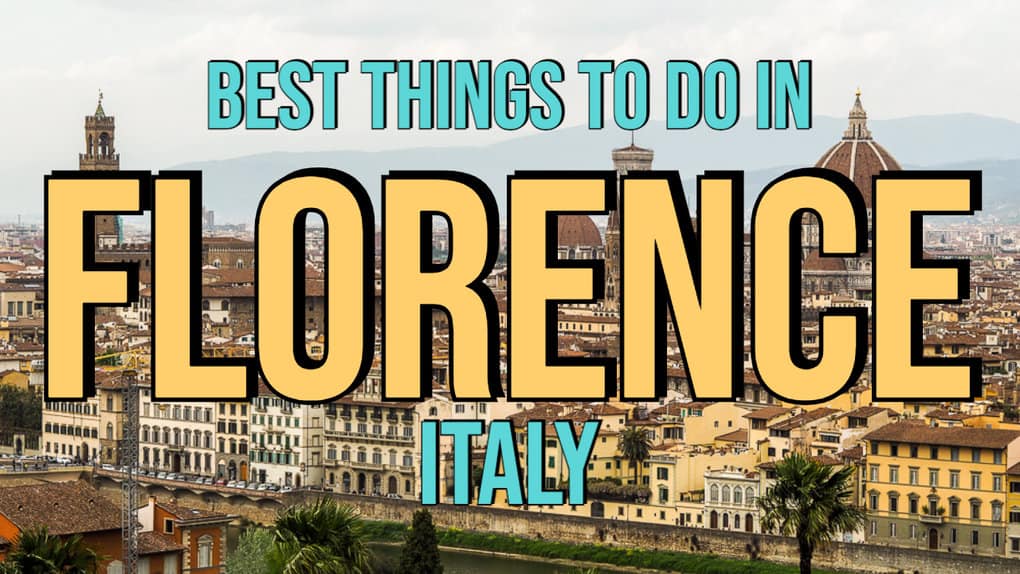 11 Best Things To Do In Florence, Italy
