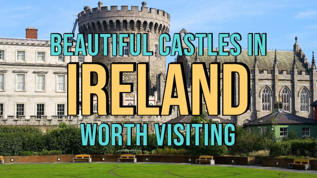 15 Beautiful Castles In Ireland (Republic) Worth Visiting